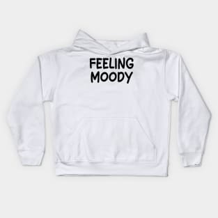 feeling moody Kids Hoodie